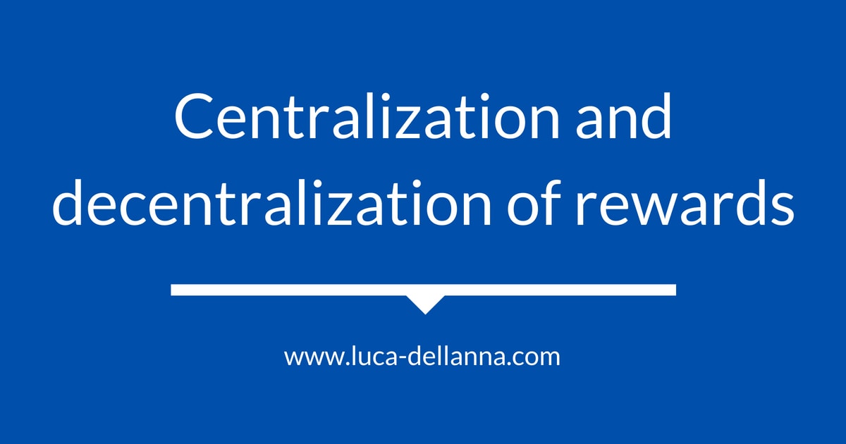 Centralization And Decentralization Of Rewards