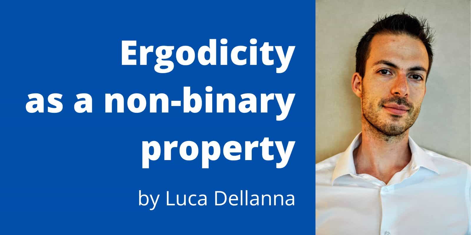 Ergodicity As A Non-binary Property